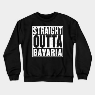 Straight Outta Bavaria (Bayern) Crewneck Sweatshirt